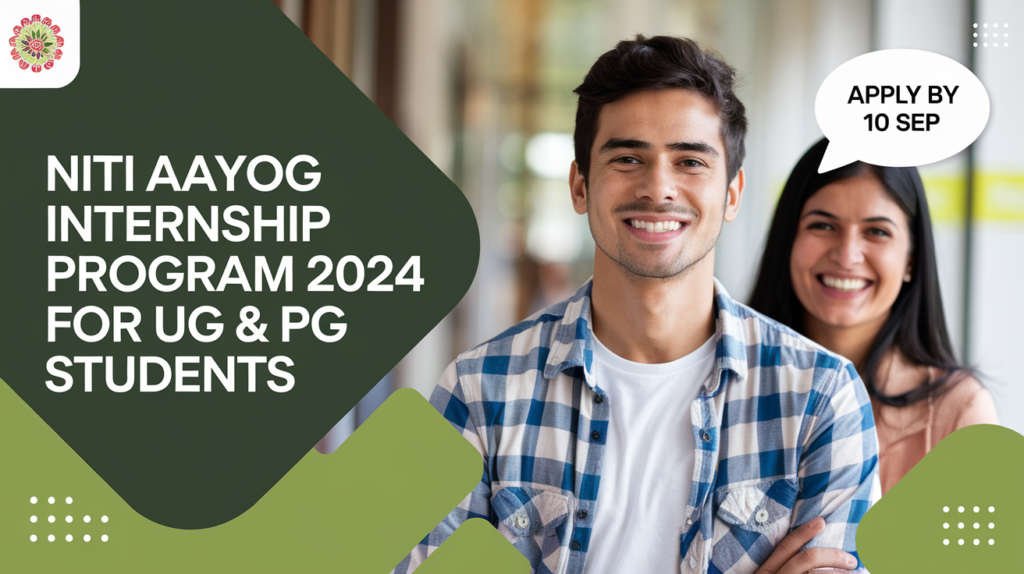 NITI Aayog Internship Program 2024 for UG & PG Students Apply by 10 Sep